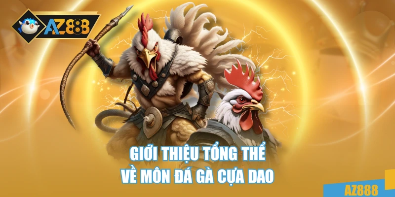 Giới thiệu tổng thể về môn đá gà cựa dao