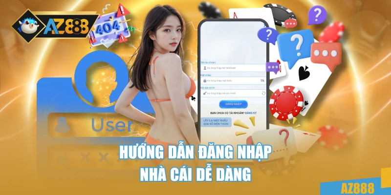 Đăng nhập az888 3 Hướng dẫn đăng nhập nhà cái dễ dàng