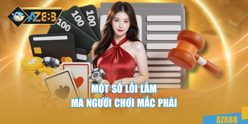 Miễn trừ trách nhiệm 3 Một số lỗi lầm mà người chơi mắc phải